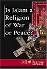 Is Islam a Religion of War or Peace? (At Issue) Is Islam a Religion of War or Peace? (At Issue)