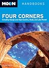 Four Corners: Including Navajo and Hopi Country, Moab, and Lake Powell (Moon Handbooks)