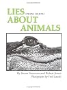 Lies (people believe) About Animals Lies (people believe) About Animals