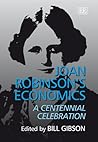 Joan Robinson’s Economics: A Centennial Celebration