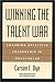 Winning the Talent War by Carson F. Dye