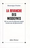 La revanche des misogynes: Où en sont les femmes après trente ans de féminisme? (French Edition)