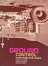 Ground Control: Technology and Utopia