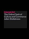 Internet Art by Julian Stallabrass