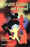 Theatre Games and Beyond Theatre Games and Beyond