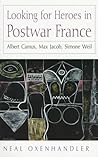 Looking for Heroes in Postwar France: Albert Camus, Max Jacob, Simone Weil