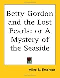 Betty Gordon and the Lost Pearls; or, A Mystery of the Seaside