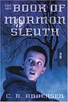 The Book of Mormon Sleuth by C.B. Andersen The Book of Mormon Sleuth by C.B. Andersen