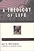 A Theology of Life by Ralf K. Wustenberg