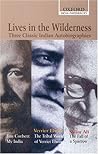 Lives in the Wilderness: Three Classic Indian Autobiographies. Jim Corbett: My India; Verrier Elwin: The Tribal World of Verrier Elwin; Sálim Ali: The Fall of a Sparrow (Oxford India Paperbacks)