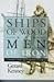 Ships of Wood and Men of Ir...
