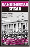 Sandinistas Speak: Speeches, Writings, and Interviews with Leaders of Nicaragua's Revolution