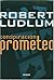 Conspiracion Prometeo by Robert Ludlum