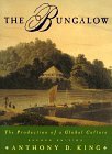 The Bungalow: The Production of a Global Culture (Paperback)