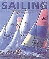 Sailing: The Complete Manual of Maneuvers, Knots and Navigation