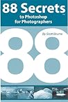 88 Secrets to Photoshop for Photographers (88 Secrets)