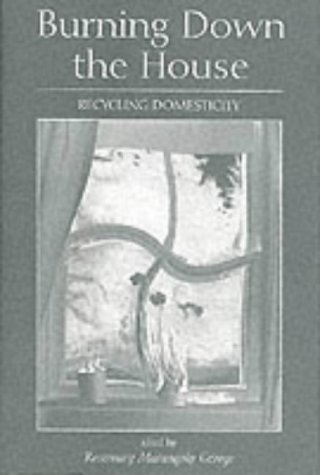 Burning Down the House: Recycling Domesticity (Hardcover)