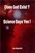 Does God Exist? Science Say...