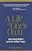 A Life of One's Own: Individual Rights and the Welfare State