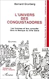 L'univers des conquistadores : Les hommes et leur conquête dans le Mexique du XVIe siècle