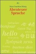Abenteuer Sprache. Ein Streifzug durch die Sprachen der Erde. (Paperback)