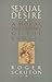 Sexual Desire by Roger Scruton Sexual Desire by Roger Scruton
