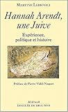 Hannah Arendt, une juive: Expérience politique et histoire