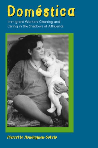 Doméstica: Immigrant Workers Cleaning and Caring in the Shadows of Affluence (Paperback)