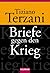 Briefe gegen den Krieg by Tiziano Terzani