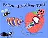 Follow the Silver Trail (Critter Tales Series)
