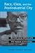 Race, Class, and the Postindustrial City: William Julius Wilson and the Promise of Sociology (New Inequalities)