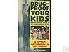 Drug-Proof Your Kids: A Prevention Guide & an Intervention Plan