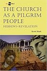 The Church as a Pilgrim People: Hebrews-Revelation (All the Bible)