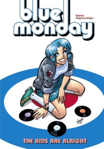 Blue Monday, Vol. 1: The Kids Are Alright (Paperback)