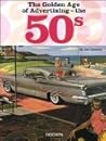 The Golden Age of Advertising – the 50s by Jim Heimann