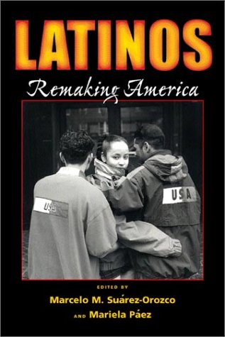 Latinos: Remaking America (Paperback)