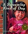 A Screaming Kind of Day by Rachna Gilmore