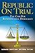 Republic on Trial: The Case...
