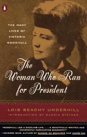 The Woman Who Ran for President: The Many Lives of Victoria Woodhull (Paperback)