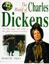 The World of Charles Dickens: The Life, Times and Work of the Great Victorian Novelist The World of Charles Dickens: The Life, Times and Work of the Great Victorian Novelist