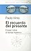 El Recuerdo del Presente: Ensayo Sobre el Tiempo Historico (Espacios del Saber) (Spanish Edition)