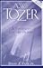 A.W.Tozer: A Twentieth Century Prophet