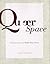 Queer Space: Architecture and Same-Sex Desire