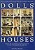 Dolls' Houses: Domestic Life and Architectural Styles in Miniature from the 17th Century to the Present Day