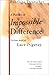 A Politics of Impossible Difference: The Later Work of Luce Irigaray