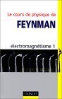 Le cours de physique de Feynman: Electromagnétisme 1
