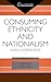 Consuming Ethnicity and Nationalism: Asian Experiences (ConsumAsiaN)