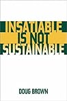 Insatiable Is Not Sustainable