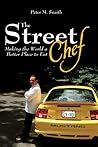The Street Chef: Making the World a Better Place to Eat