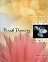 Pencil Dancing: New Ways to Free Your Creative Spirit